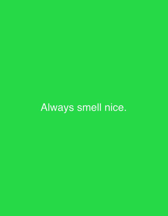 The image is a bright green background with white text in the center that reads "Always smell nice." There are no people, objects, or any indication of a specific location like Ikeja, Nigeria. The image is purely text-based on a solid color background.