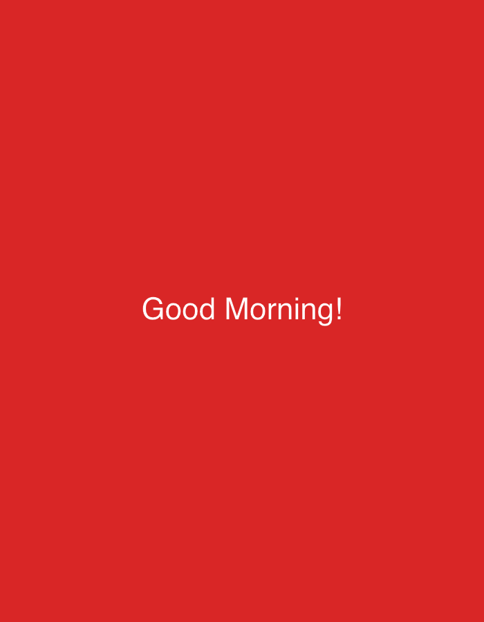 The image is a plain red background with the text "Good Morning!" centered in white. There are no people, objects, or environmental features depicted in the image, nor is there any information that would allow for its location to be identified in Rafin Par, Nigeria.