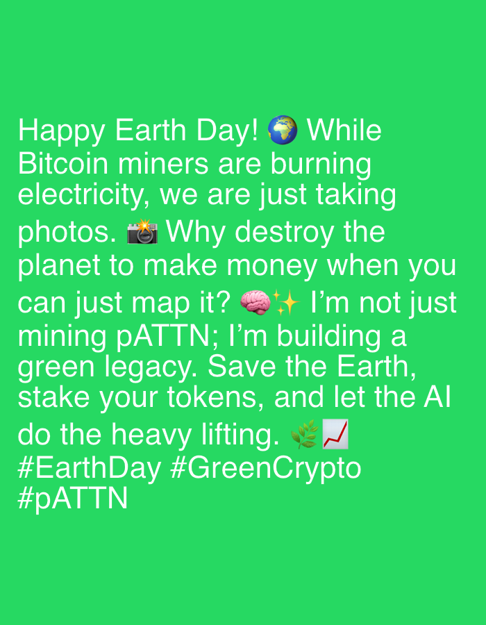 The image is a text post on a green background. The text discusses the environmental impact of Bitcoin mining and promotes a "green legacy" by mapping the planet instead. Emojis are included: an Earth globe, a camera with a flash, a brain, sparkles, a plant sprig, and a chart. The hashtags "#EarthDay," "#GreenCrypto," and "#PATTN" are at the bottom. There is no indication of the location in Sofia, Bulgaria.