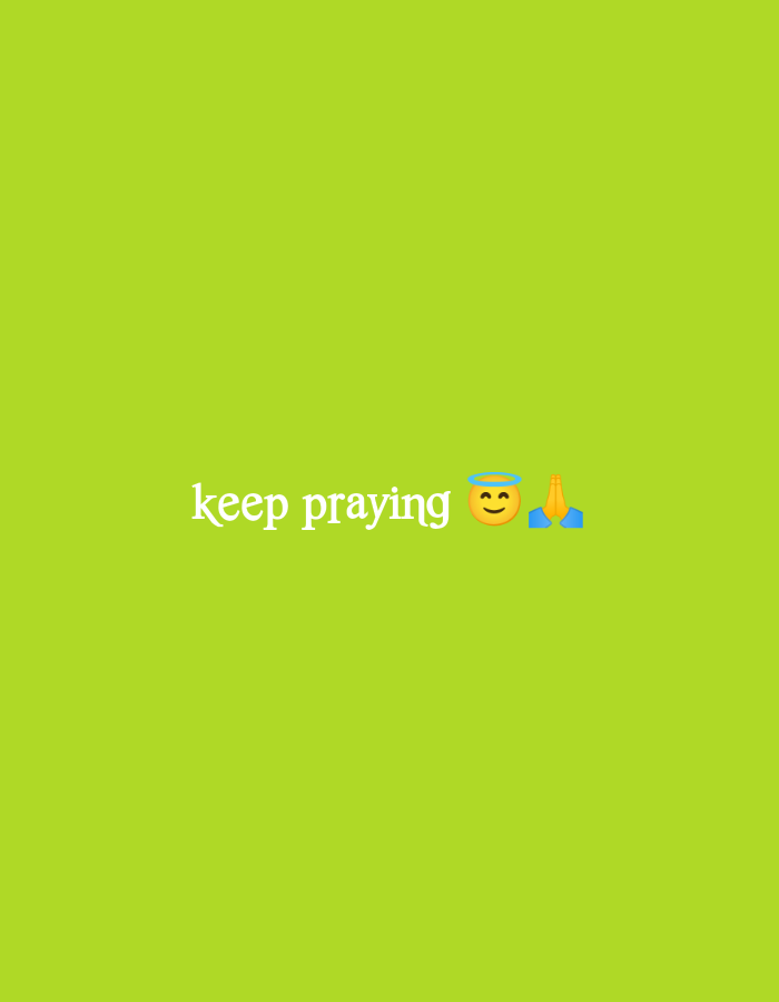 The image is a close-up, centered shot of a bright green background with the text "keep praying" written in white, serif font, horizontally across the lower-middle section. To the right of the text, there are two emojis: one is a smiling face with a halo, and the other is a pair of praying hands. There are no discernible elements in the image that would allow for an identification of its location in Jos, Nigeria, or any other specific city. The image is purely graphic and symbolic.