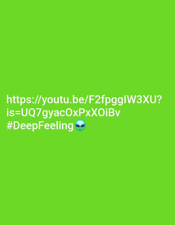 The image features white text on a green background. The text includes a YouTube link "https://youtu.be/F2fpgglW3XU?is=UQ7gyacOxPxxXOiBv" followed by the hashtag "#DeepFeeling" and an alien emoji. There is no discernible information to determine the location in the city of Sofia, Bulgaria.
