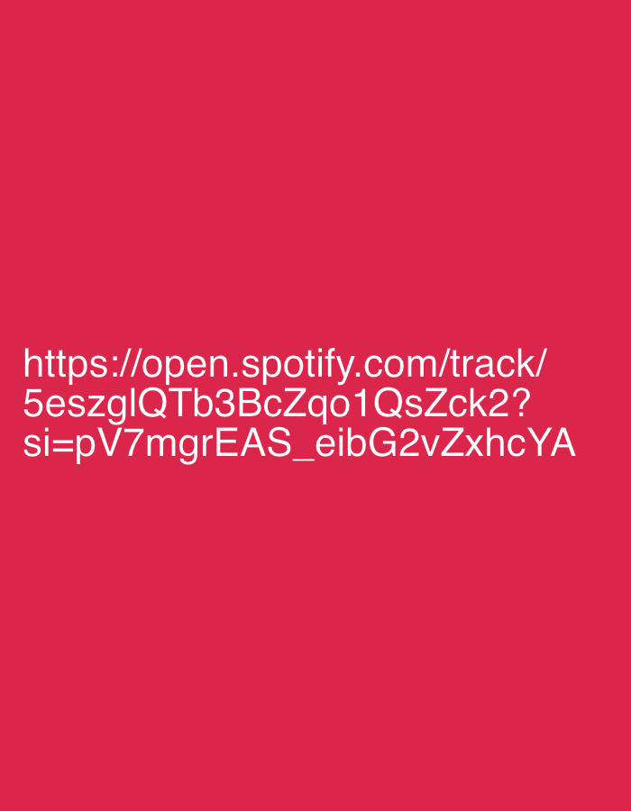 The image displays a white Spotify track URL against a plain, solid red background. There are no other visible subjects, objects, or activities. The text clearly shows the full URL: `https://open.spotify.com/track/5eszgIQTb3BcZqo1QsZck2?si=pV7mgrEAS_eibG2vZxhcYA`. The setting is abstract, with no discernable location, time of day, or weather cues.