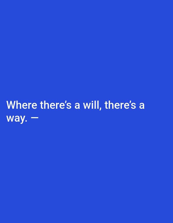 The image is a plain blue background with white text. The text reads: "Where there's a will, there's a way. —". There is no discernible location in Sluck, Belarus.