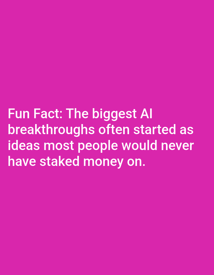 The image is a close-up shot of text on a pink background. The text reads "Fun Fact: The biggest AI breakthroughs often started as ideas most people would never have staked money on." There are no people, objects, actions, or interactions visible in the image. The location in Lagos, Nigeria cannot be determined from the image.