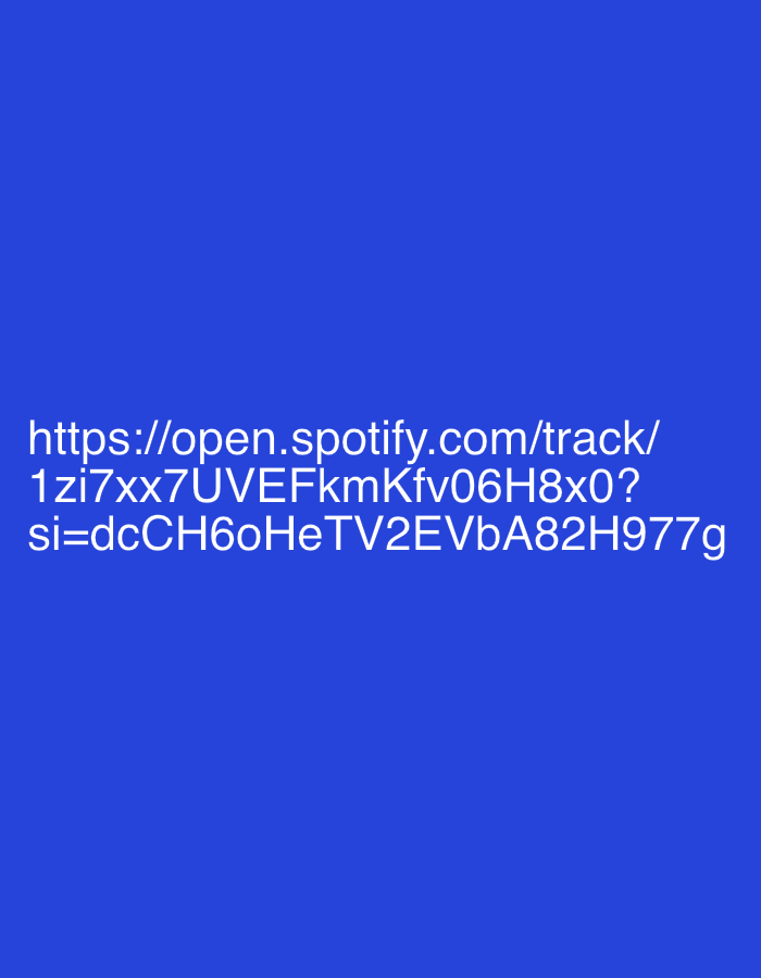 The media file displays white text set against a solid, vibrant blue background. The text is a Spotify track URL, centered horizontally on the image.
The visible text reads:
"https://open.spotify.com/track/
1zi7xx7UVEFkmKfv06H8x0?
si=dcCH6oHeTV2EVbA82H977g"
There are no discernible people, objects, or a specific scene or setting within the image beyond the colored background and text. No activity or event is taking place. There are no notable details regarding time of day, weather, or emotions. The provided location context of Burgas, Bulgaria cannot be determined from the visual information presented in the image.