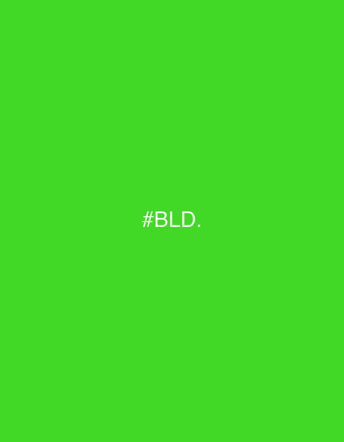 A solid green field with the text "#BLD." centered in white.