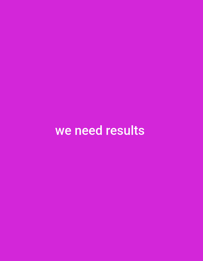 The image is a plain purple background with white text that reads "we need results." The text is centered on the screen. There are no other discernible objects or people in the image, nor any environmental details that could place it in Gboko, Nigeria.