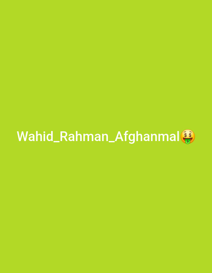 The image is a screenshot from a social media post on a bright green background. In the center of the screen, white text reads "Wahid_Rahman_Afghanmal" followed by an emoji of a face with dollar signs for eyes and a dollar bill in its mouth. There is no discernible urban environment or specific location mentioned.