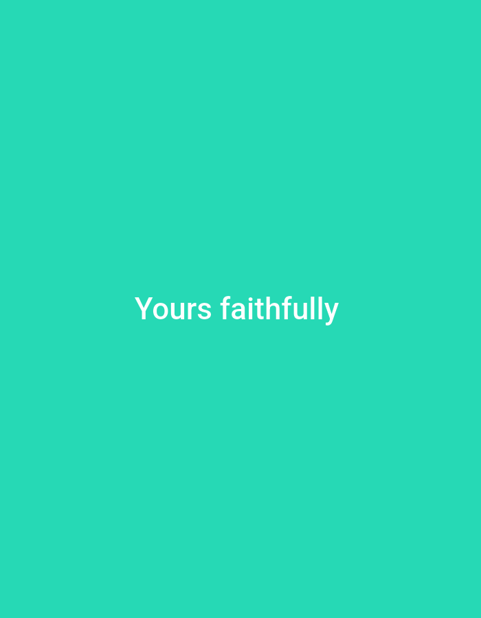 The image is a plain turquoise background with the words "Yours faithfully" written in white text in the center. There is no discernible information about the location in Wuro Ngangandi, Nigeria, or any people, subjects, objects, actions, interactions, or environmental details.