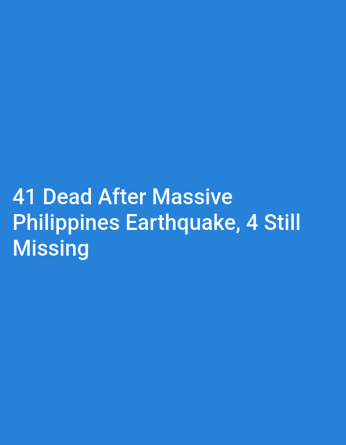A blue background displays white text that reads "41 Dead After Massive Philippines Earthquake, 4 Still Missing". The text is centered and appears to be a news headline. There is no visible content related to the city of Lhokseumawe, Indonesia.