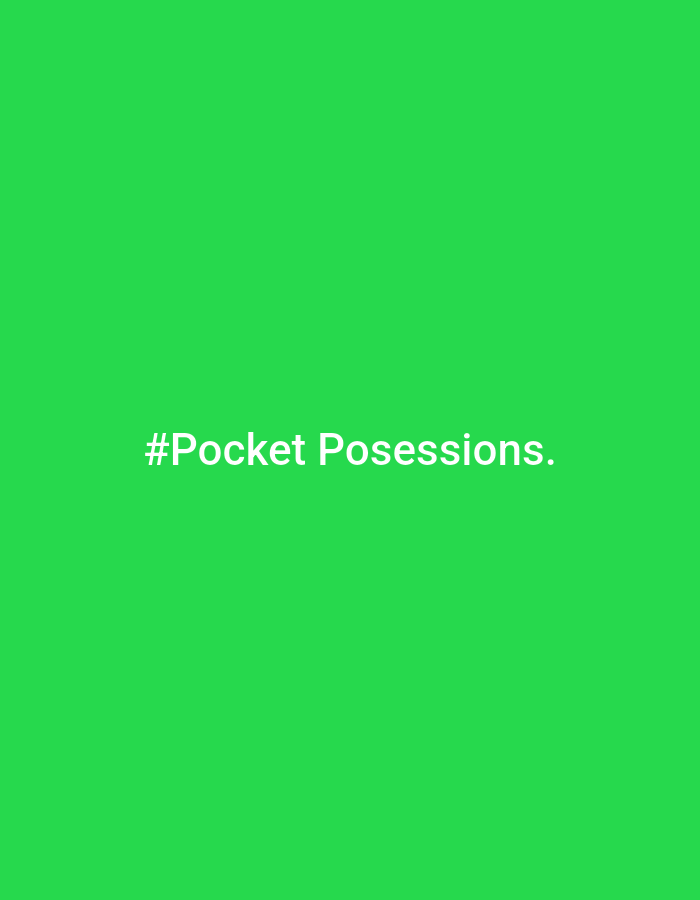 An image displays the text "#Pocket Possessions." in white, centered on a vibrant green background.