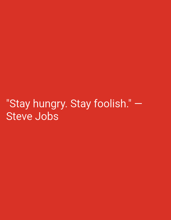 The image displays a red background with white text. The text reads "Stay hungry. Stay foolish." followed by "— Steve Jobs" on the next line. There is no visible location information in Dinkelscherben, Germany, or any elements that suggest a specific geographical setting. The image is a simple graphic containing a quote attributed to Steve Jobs.