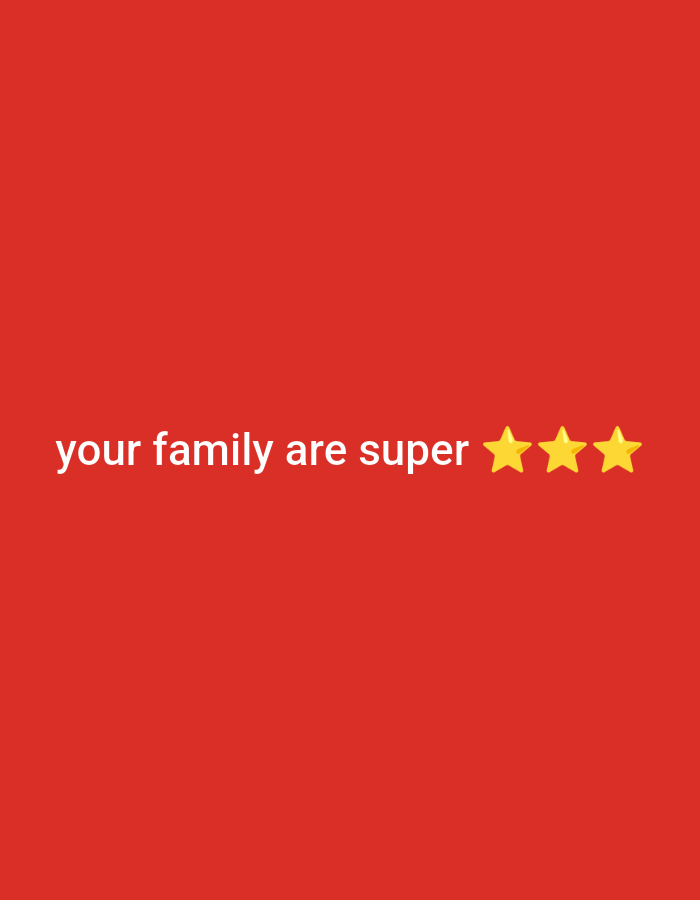 A white text overlay on a red background reads "your family are super" followed by three yellow stars.
