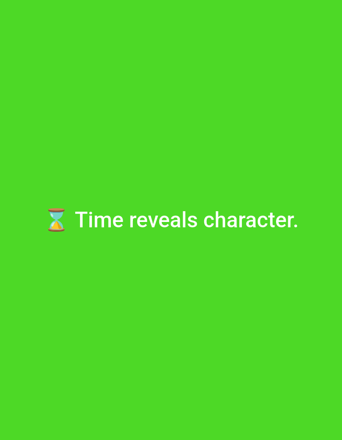 A digital image features a solid, vibrant green background. Positioned centrally in the lower portion of the frame is an hourglass emoji (⏳), depicted in light blue with orange sand and a brown base. Immediately to the right of the emoji, white text reads: "Time reveals character." The image contains no people, specific subjects, actions, or interactions, and the digital graphic lacks any discernable geographical features, landmarks, or contextual information that would place it in a specific real-world location, including Casablanca, Morocco.