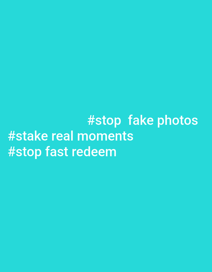 The image is a plain, turquoise background with three lines of white text in the center. The text reads: "#stop fake photos", "#stake real moments", and "#stop fast redeem". The image does not provide information related to the city of Karnobat, Bulgaria, or any details about people, subjects, objects, actions, interactions, or the environment.