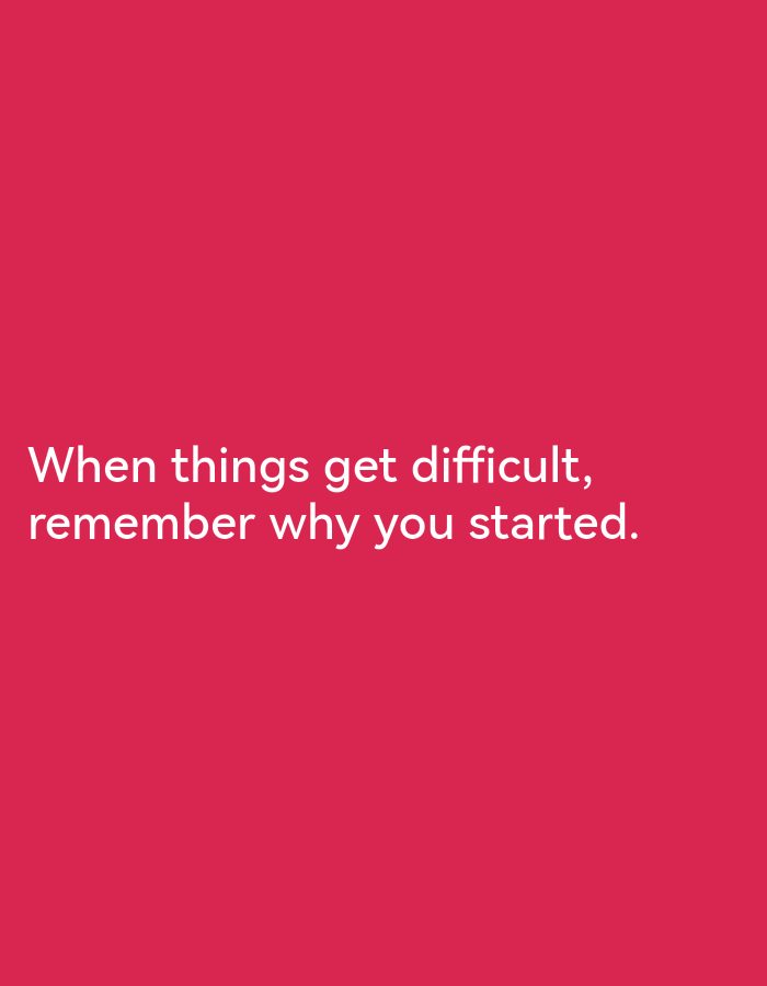 The image is a text-based graphic with a solid pink background. White text is overlaid on the lower portion of the image. The text reads: "When things get difficult, remember why you started." There are no people, objects, actions, interactions, or environmental details visible in the image. The location in Ikorodu, Nigeria is not discernible from the image.