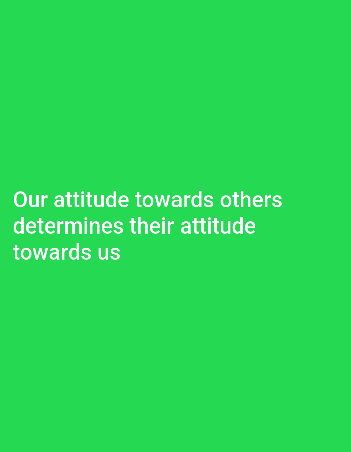 The image displays white text on a bright green background. The text reads: "Our attitude towards others determines their attitude towards us." There are no people, objects, or environmental details visible in the image, and therefore no information can be provided regarding its location in Serti, Nigeria.