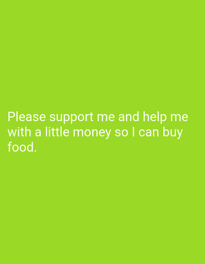 The image is a solid green background with white text. The text reads, "Please support me and help me with a little money so I can buy food." The image does not contain any information about Bukit Ketok, Indonesia.