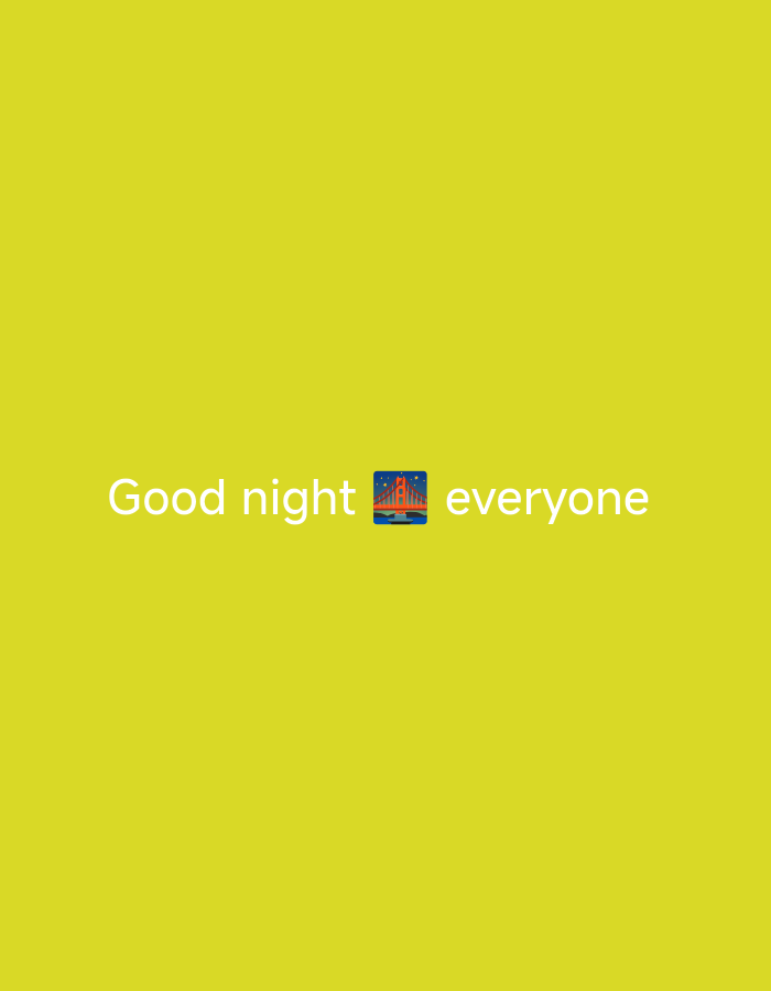 The image is a screen capture with a solid bright yellow background. In the center of the screen, white text reads "Good night" followed by a small emoji of the Golden Gate Bridge at night, and then the word "everyone". There are no people, buildings, or environmental features visible beyond the text and emoji. The location of Nsugbe, Nigeria is not depicted or implied by the image.