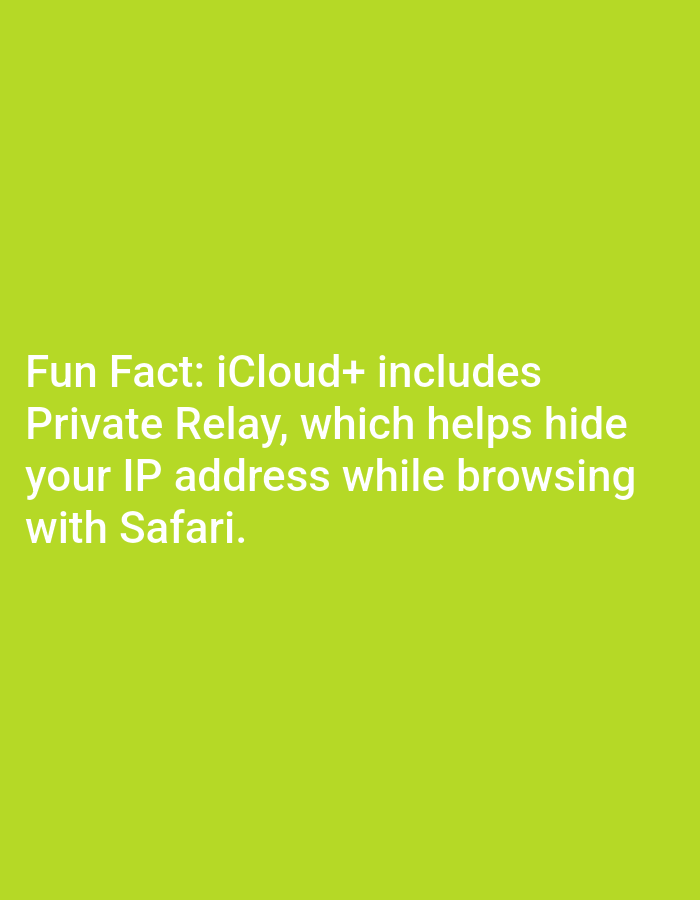The image is a simple graphic with white text on a bright green background. The text reads: "Fun Fact: iCloud+ includes Private Relay, which helps hide your IP address while browsing with Safari." There are no people, objects, actions, interactions, or environmental details visible in the image. The image does not depict any location in the city of Lagos, Nigeria.