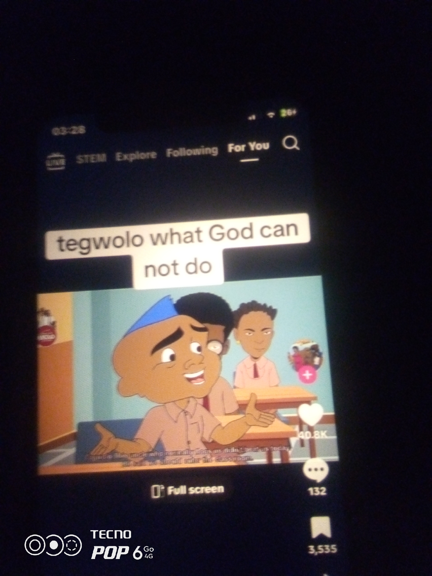 The image shows a smartphone screen displaying a video. At the top of the screen, timestamps and icons indicate a social media platform interface. A text overlay reads "tegwoło what God can not do". Below this, a cartoon shows three male characters in what appears to be a classroom setting. One character, with darker skin and a blue head covering, is speaking with his mouth open. Another character, with lighter skin and glasses, looks on with concern. A third character, also with lighter skin, looks forward with a neutral expression. Below the cartoon, more text is visible, suggesting subtitles. The bottom of the screen shows interface elements like "Full screen," like and comment counts, and a Tecno Pop 6 4G logo. The location of Howayi, Nigeria, is not discernible from the image.