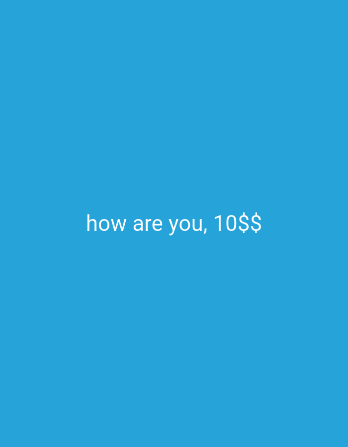 A light blue background with the white text "how are you, 10$$" located in the center of the image. The image contains no other discernable features. The location of Bukit Ketok, Indonesia, is not relevant to the image content.