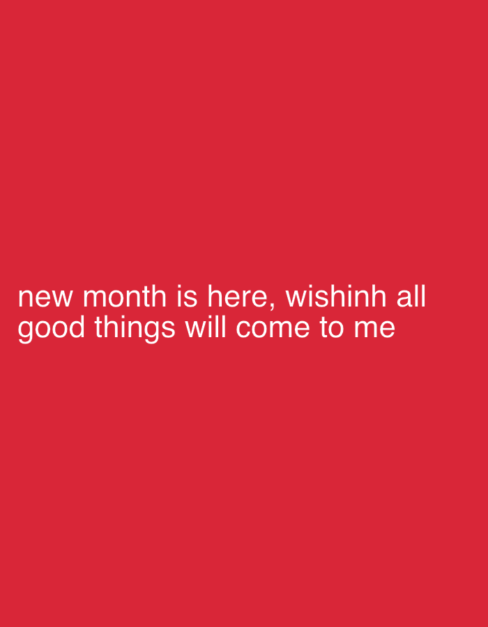 The image is a solid red background with the text "new month is here, wishinh all good things will come to me" in white centered on the bottom of the image. The coordinates 3.258, 97.171 place the image in Tapak Tuan, Indonesia. There are no people or objects in the image.