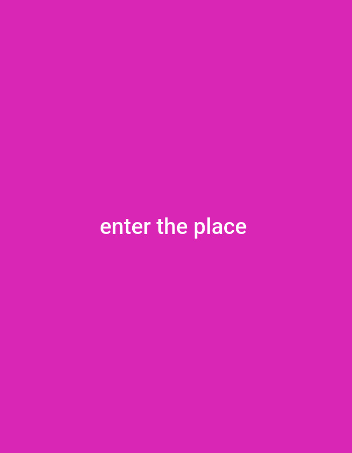 A solid magenta background fills the image, with the text "enter the place" in white in the center.