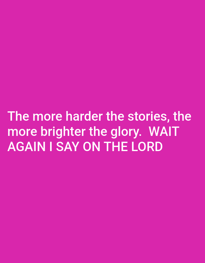 The image shows a magenta background with white text that reads "The more harder the stories, the more brighter the glory. WAIT AGAIN I SAY ON THE LORD." The location in the city of Tudun Nupawa, Nigeria is not discernible.