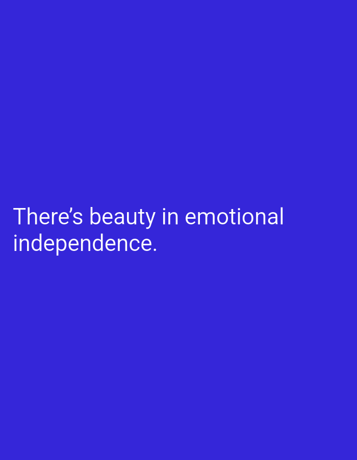 The image shows white text on a solid blue background. The text reads, "There's beauty in emotional independence." There is no information about the city of Lassan, Pakistan, in the image.