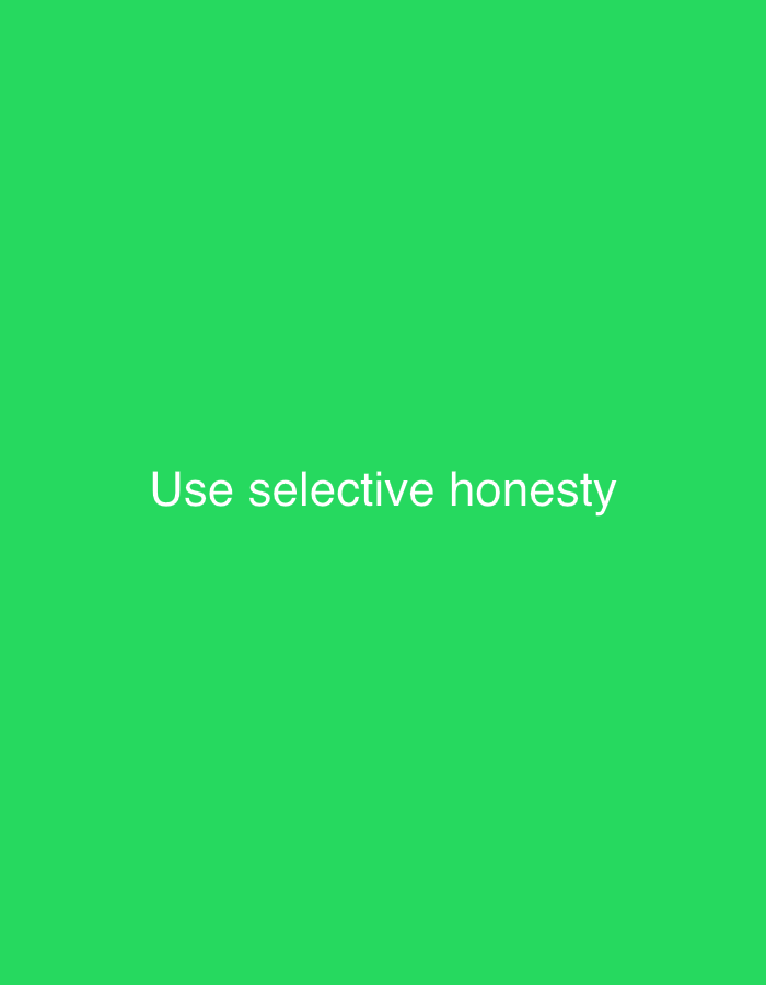 The image is a static, digitally generated image with a solid bright green background. White text is overlaid on the lower half of the image, reading "Use selective honesty". There are no people, objects, or any elements that could indicate a specific location like New Stadium, Nigeria.
