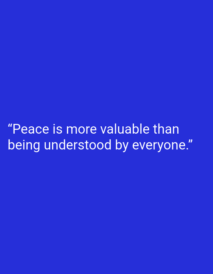 A white text quote is superimposed on a solid royal blue background. The quote reads, "Peace is more valuable than being understood by everyone." There are no people, subjects, objects, or actions depicted in the image, nor any environmental context that could be used to place it in Muara Bulian, Indonesia.