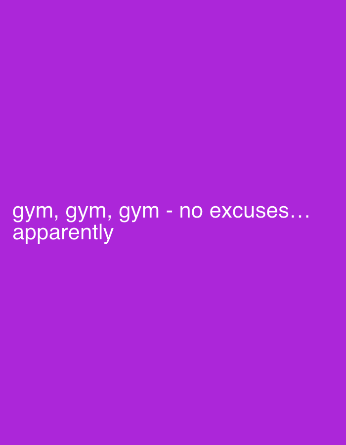 The image is a purple square with the text "gym, gym, gym - no excuses... apparently" printed in white near the bottom left corner. There is no information in the image about location.