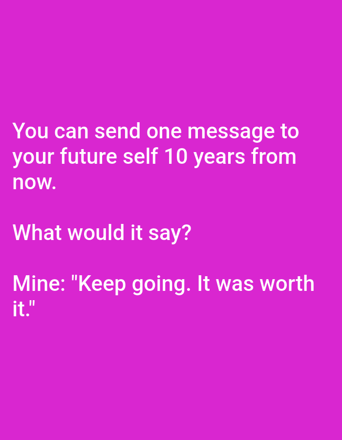 The image contains text on a purple background. The text reads: "You can send one message to your future self 10 years from now. What would it say? Mine: "Keep going. It was worth it." There is no visible depiction of Lagos, Nigeria.