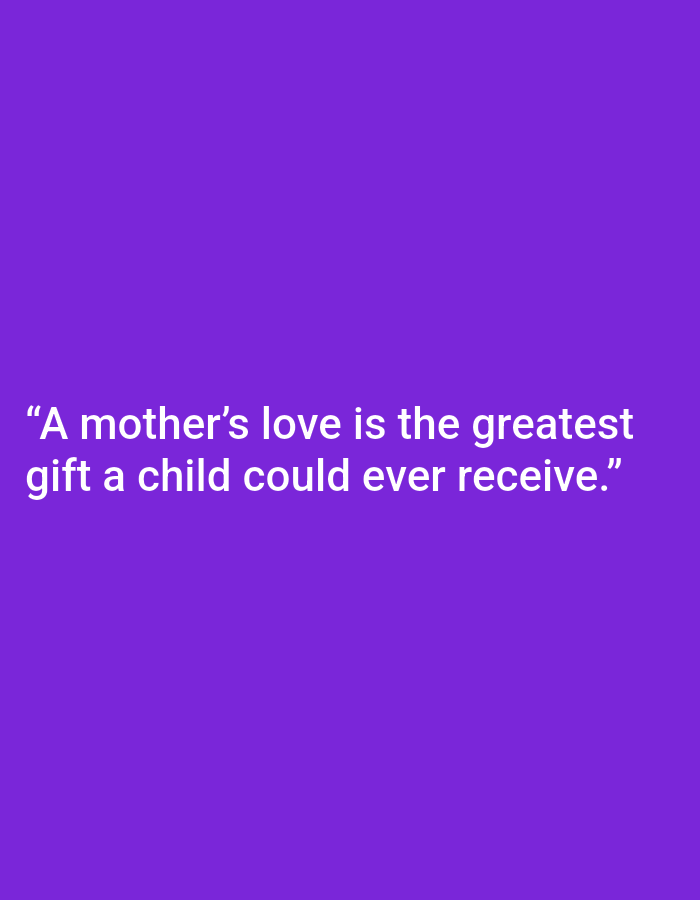 The image displays text on a solid purple background. The text reads: "A mother's love is the greatest gift a child could ever receive." There are no people, objects, or environmental details visible in the image. The location in Kota Negara Timur, Indonesia is irrelevant to the content of the image.