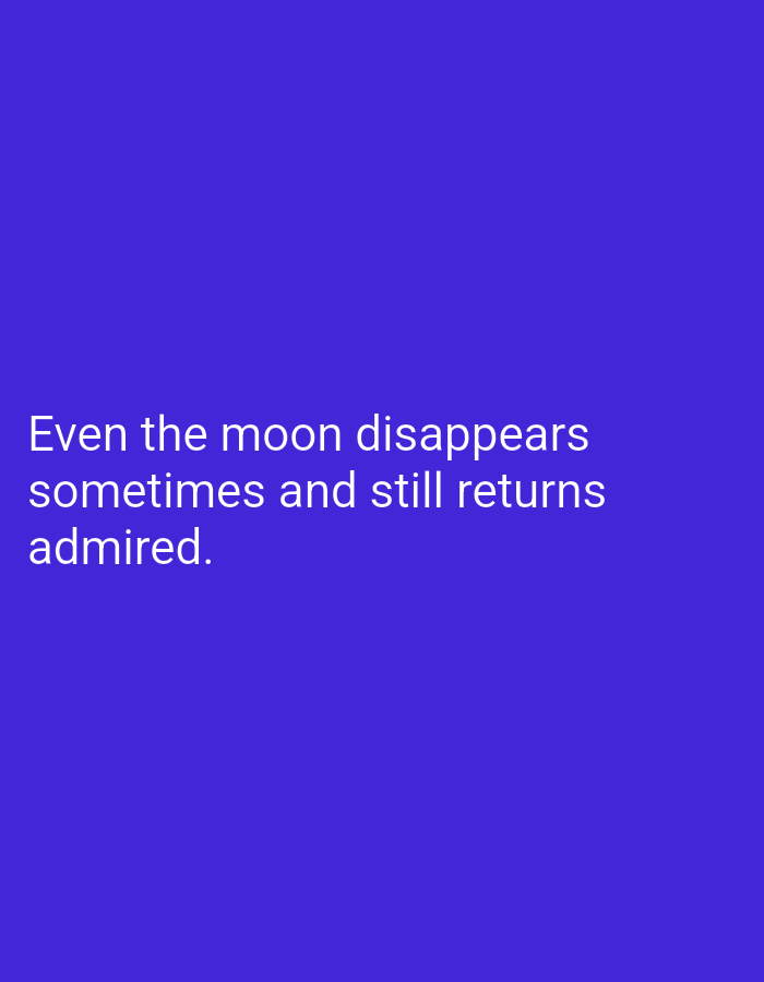 This is a photograph of a white text quote on a solid purple background. The quote reads: "Even the moon disappears sometimes and still returns admired." There are no people, objects, or environmental elements visible in the image. The location of Lassan, Pakistan is not depicted in this image.