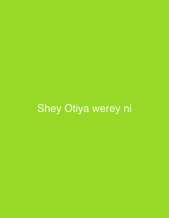 This media file features a plain, bright green background with the white text "Shey Otiya werey ni" centered on it. There are no people, objects, scenes, or specific activities depicted in the image. The text appears to be a phrase or sentence, but its meaning or context is not provided by the visual information alone. The background is a uniform shade of green, offering no clues about the time of day, weather, or location. The overall impression is one of simplicity and focus solely on the written message. Given the location context of Nigeria, the text could potentially be in a Nigerian language like Yoruba, though this is not explicitly stated.