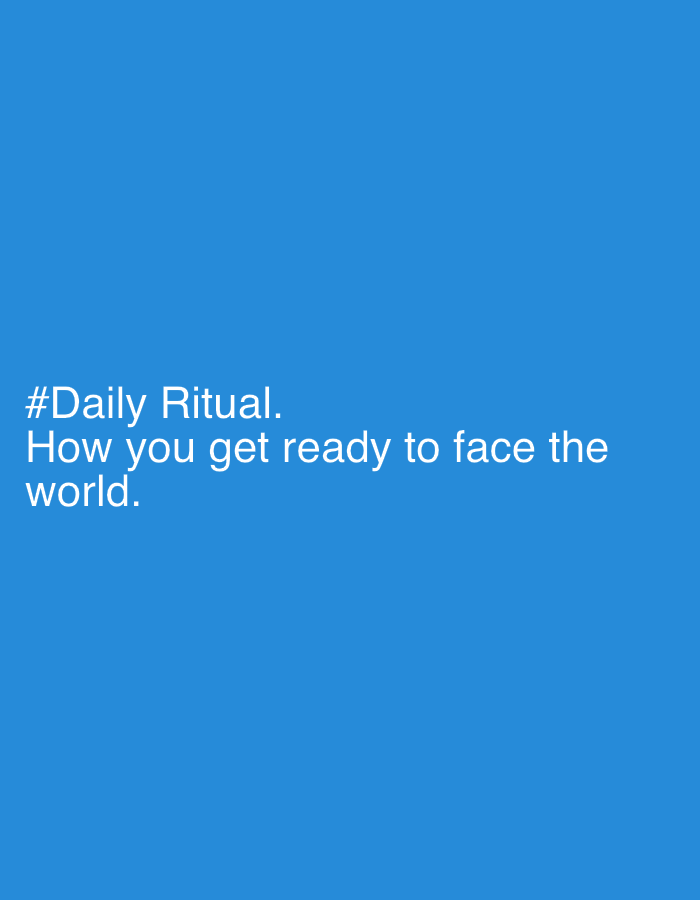 The image displays the text "#Daily Ritual. How you get ready to face the world." in white font against a solid blue background.