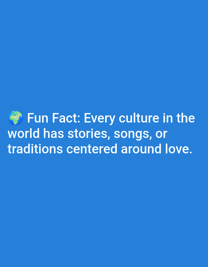 The image displays a text overlay on a solid blue background. The text reads "Fun Fact: Every culture in the world has stories, songs, or traditions centered around love." A small emoji of a globe precedes the text. There are no people, objects, actions, interactions, or environmental elements visible in the image. The provided crops offer closer views of the text and the globe emoji. There is no information within the image that would indicate a location in Lagos, Nigeria.