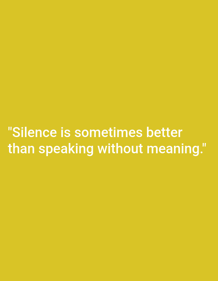 The image is a quote overlaid on a plain yellow background. The quote reads: "Silence is sometimes better than speaking without meaning." There is no indication of the city of Ploso, Indonesia, in the image.