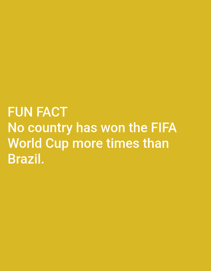 The image is a plain yellow background with white text. The text reads "FUN FACT No country has won the FIFA World Cup more times than Brazil." There is no visible location in the city of Lagos, Nigeria, or any other environmental context provided.