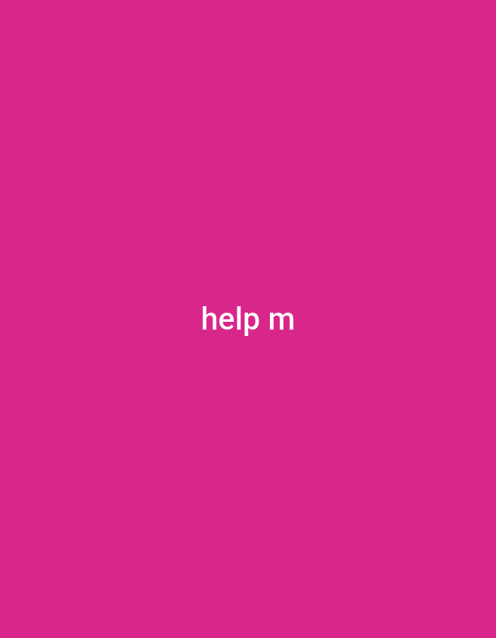 A pink background with white text that reads "help m" in the center. The text appears to be a distress signal, possibly indicating a need for assistance. There are no other objects or people visible in the image.