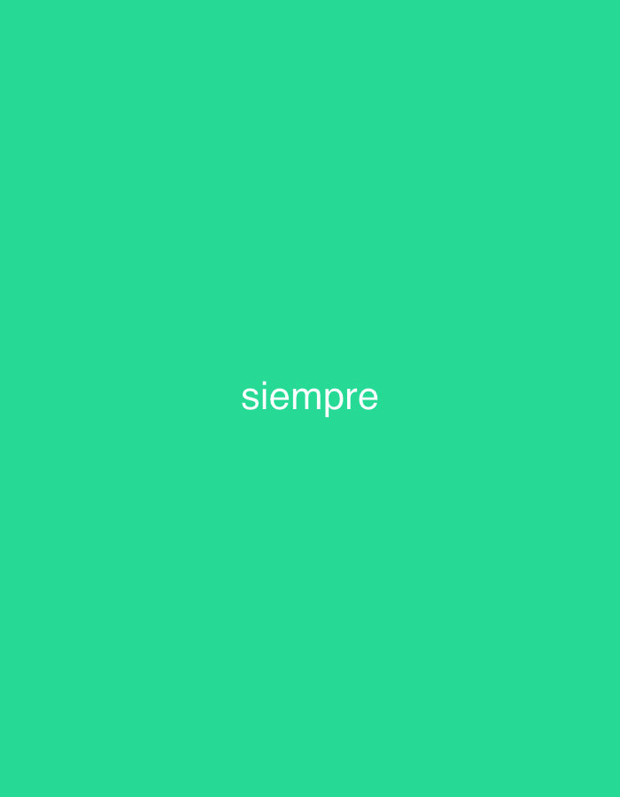 The image features a solid, vibrant green background. Centered horizontally and slightly below the vertical mid-point is the word "siempre" written in white, sans-serif lowercase letters. There are no people, objects, or specific scenes depicted, making it a simple graphic. No activity or event is taking place. Notable details such as time of day, weather, or location cues are absent from the visual content itself. The only text visible is the word "siempre." The provided location context is Santa Ana, Venezuela, but this information is external to the visual content of the graphic.
