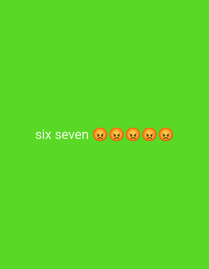 The image shows the words "six seven" followed by five angry face emojis on a green background. There is no indication of the location being Pélussin, France.