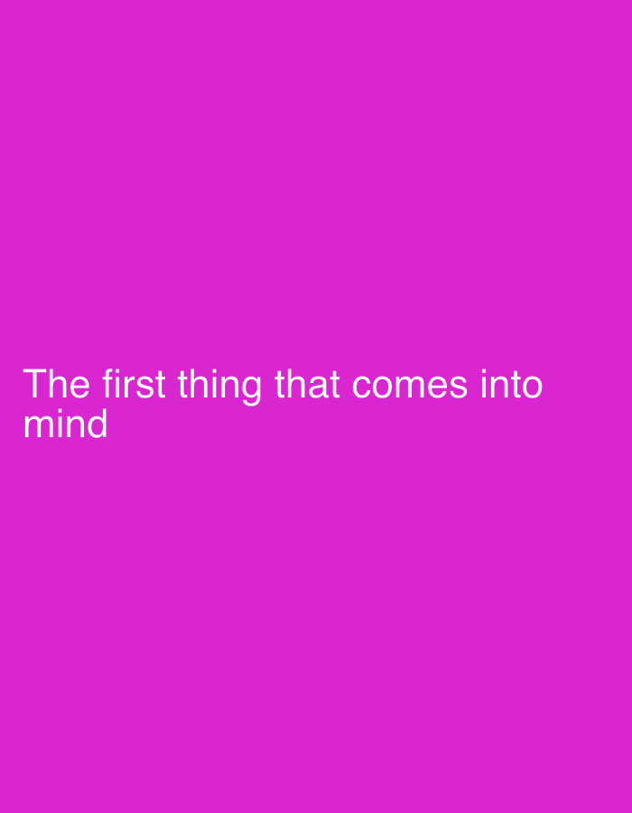 The image is a photograph of a plain, solid magenta background. White text is overlaid on the image. The text reads "The first thing that comes into mind". There are no discernible objects, people, or environmental features within the image. The location of Kaolinovo, Bulgaria is irrelevant to the visual content of this image.
