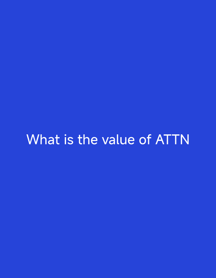 The image displays white text on a solid blue background. The text reads "What is the value of ATTN". There is no discernible location in Nsugbe, Nigeria, nor any people, subjects, objects, actions, or interactions depicted.