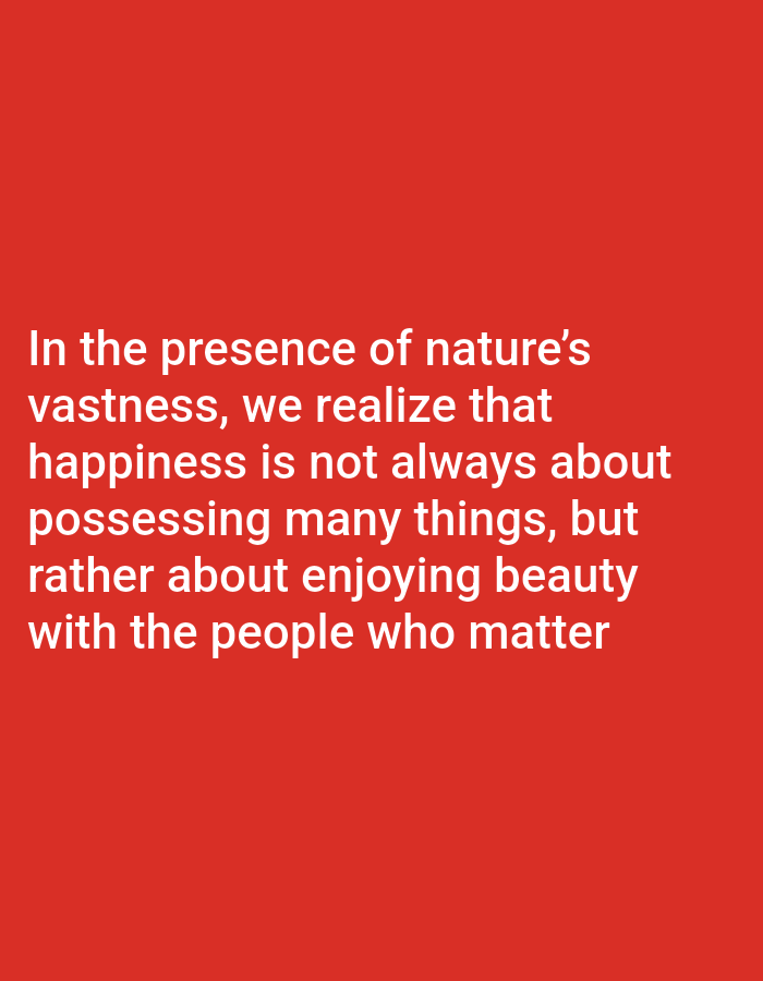 The image is a digital graphic with white text on a solid red background. The text reads: "In the presence of nature's vastness, we realize that happiness is not always about possessing many things, but rather about enjoying beauty with the people who matter." There are no people, subjects, or actions depicted in the image. The environment is a plain red background. There is no information in the image that can place it in Salongo Barat, Indonesia.