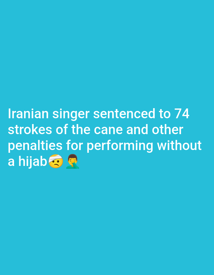 The image contains white text on a teal background. The text reads: "Iranian singer sentenced to 74 strokes of the cane and other penalties for performing without a hijab." To the left of the word "hijab" is a bandaged face emoji, and to the right is a person emoji with their hand on their chin. There is no information about the city of Du, Nigeria, in the image.