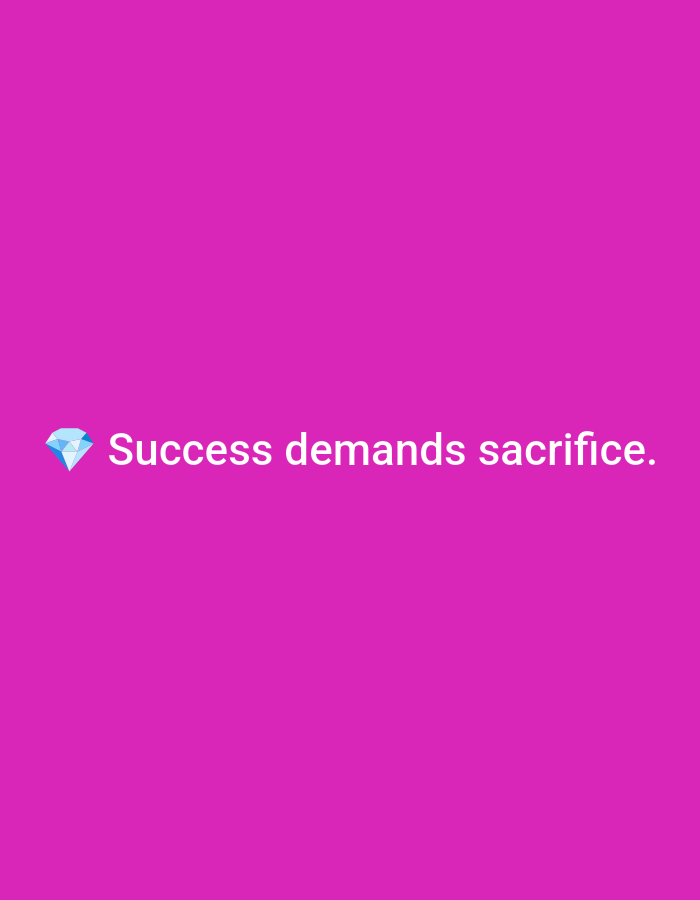 The scene presents a digital graphic against a solid, vibrant magenta background. Horizontally centered and positioned in the lower-middle third of the frame, a stylized light blue and white diamond emoji is displayed to the left of the phrase "Success demands sacrifice." The text is rendered in a clear, white sans-serif font. No people, actions, or additional environmental elements are depicted.