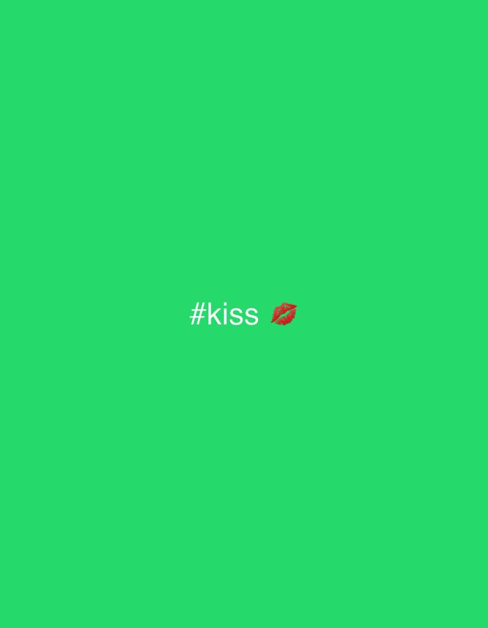 The image is a green background with the hashtag "#kiss" and a lipstick kiss emoji.